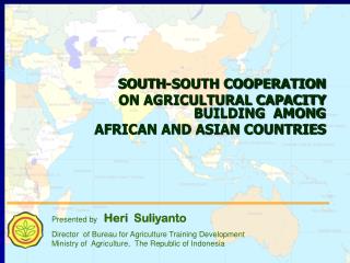 SOUTH-SOUTH COOPERATION ON AGRICULTURAL CAPACITY BUILDING AMONG AFRICAN AND ASIAN COUNTRIES