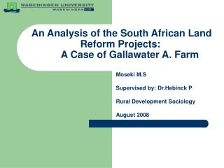 An Analysis of the South African Land Reform Projects: A Case of Gallawater A. Farm