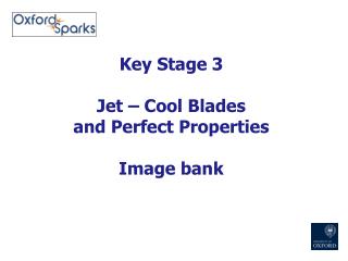 Key Stage 3 Jet – Cool Blades and Perfect Properties Image bank