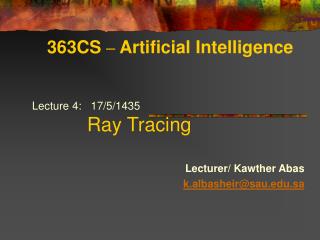 Lecture 4: 17/5/1435 Ray Tracing