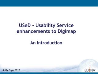 USeD - Usability Service enhancements to Digimap An Introduction