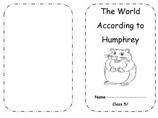 The World According to Humphrey Name :------------------------ Class 5/