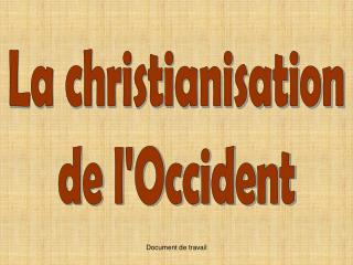 La christianisation de l'Occident