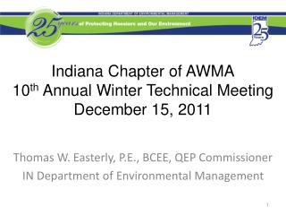Indiana Chapter of AWMA 10 th Annual Winter Technical Meeting December 15, 2011
