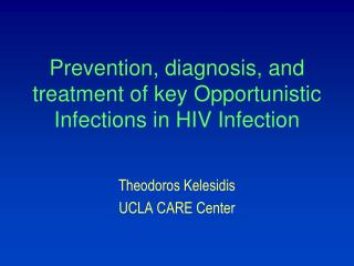 Prevention, diagnosis, and treatment of key Opportunistic Infections in HIV Infection