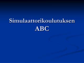 Simulaattorikoulutuksen ABC