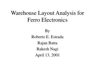 Warehouse Layout Analysis for Ferro Electronics