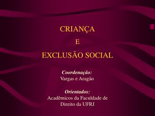 CRIANÇA E EXCLUSÃO SOCIAL