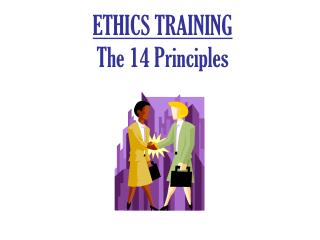 ETHICS TRAINING The 14 Principles