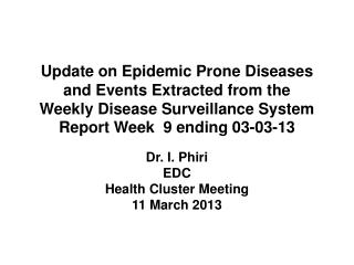 Dr. I. P hiri EDC Health Cluster Meeting 11 March 2013