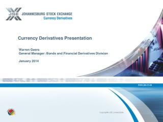 Warren Geers General Manager: Bonds and Financial Derivatives Division January 2014