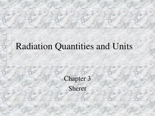 Radiation Quantities and Units