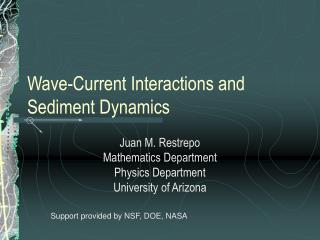Wave-Current Interactions and Sediment Dynamics