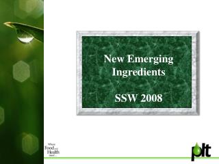 New Emerging Ingredients SSW 2008