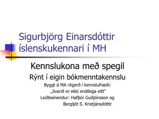Sigurbjörg Einarsdóttir íslenskukennari í MH