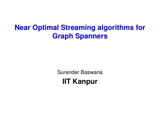 Near Optimal Streaming algorithms for Graph Spanners
