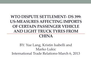 BY: Yue Lang, Kristin Isabelli and Marko Lukic International Trade Relations-March 6, 2013