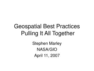 Geospatial Best Practices Pulling It All Together