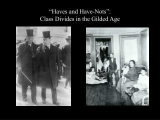 “Haves and Have-Nots”: Class Divides in the Gilded Age