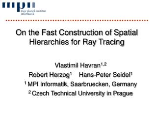 On the Fast Construction of Spatial Hierarchies for Ray Tracing