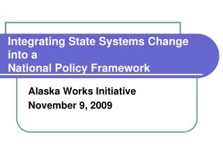 Integrating State Systems Change into a National Policy Framework
