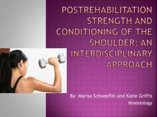 Postrehabilitation strength and conditioning of the shoulder: an interdisciplinary Approach