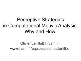 Perceptive Strategies in Computational Motivic Analysis: Why and How.