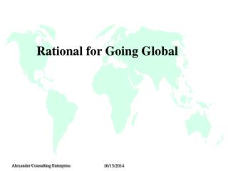 Rational for Going Global