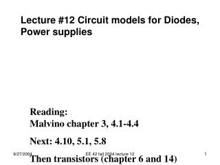 Lecture #12 Circuit models for Diodes, Power supplies