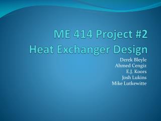 ME 414 Project #2 Heat Exchanger Design