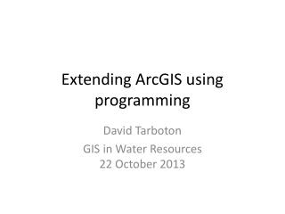 Extending ArcGIS using programming