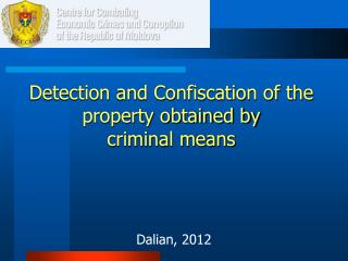 Detection and Confiscation of the property obtained by criminal means