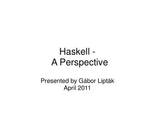Haskell -   A Perspective