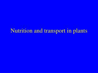 Nutrition and transport in plants