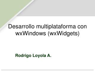 Desarrollo multiplataforma con wxWindows (wxWidgets)