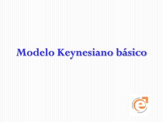 Modelo Keynesiano básico