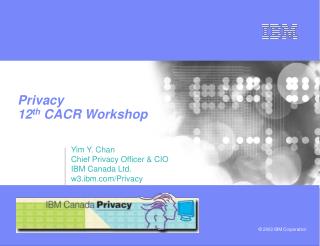 Privacy 12 th CACR Workshop