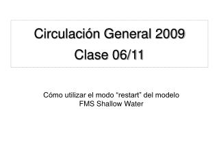 Cómo utilizar el modo “restart” del modelo FMS Shallow Water