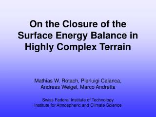 On the Closure of the Surface Energy Balance in Highly Complex Terrain