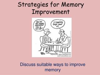 Strategies for Memory Improvement