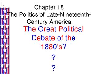 Chapter 18 The Politics of Late-Nineteenth-Century America