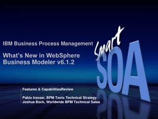 IBM Business Process Management What’s New in WebSphere Business Modeler v6.1.2