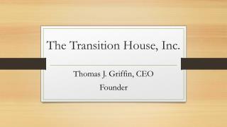 The Transition House, Inc .