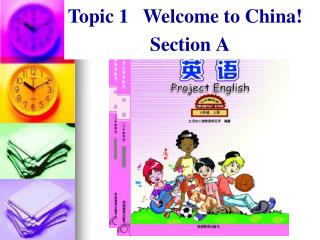 Topic 1 Welcome to China! Section A