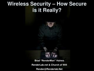 Wireless Security – How Secure is it Really?