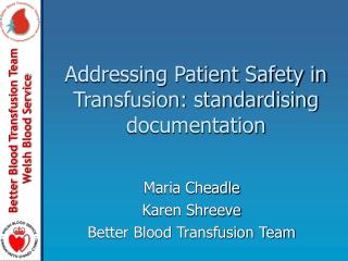 Addressing Patient Safety in Transfusion: standardising documentation