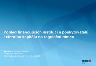 Pohled financujících institucí a poskytovatelů externího kapitálu na regulační rámec