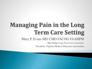 Managing Pain in the Long Term Care Setting