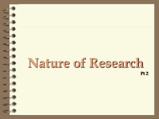 Nature of Research Pt 2