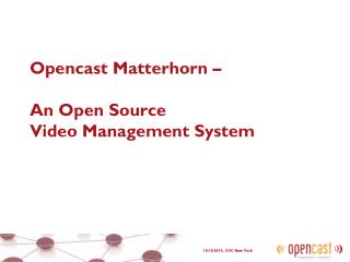 Opencast Matterhorn – An Open Source Video Management System